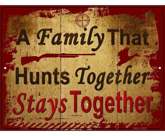 A Family That Hunts Together Metal Novelty Parking Sign