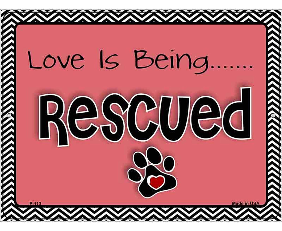 Love Is Being Rescued Metal Novelty Parking Sign
