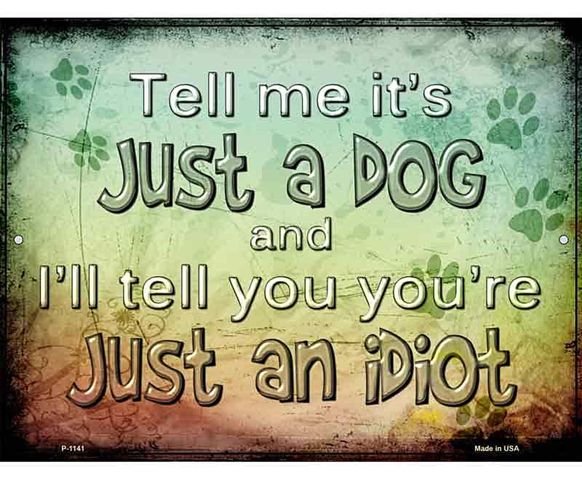 Just A Dog Metal Novelty Parking Sign