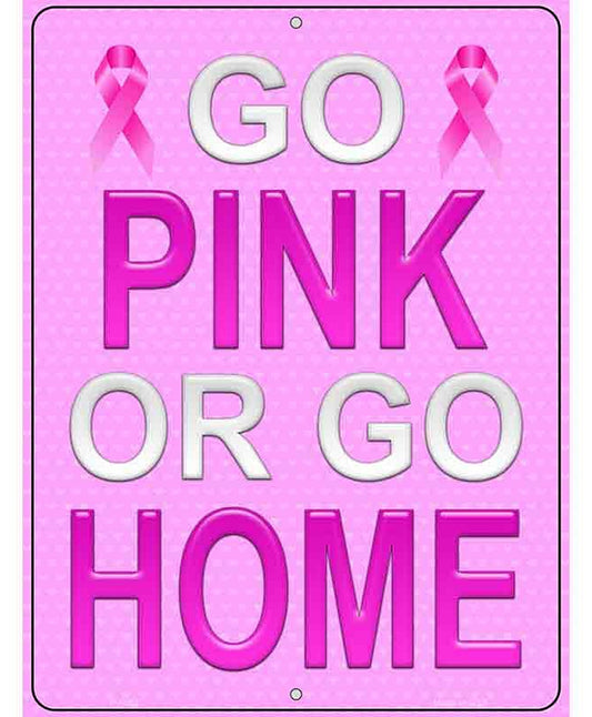 Go Pink Or Go Home Breast Cancer Metal Novelty Parking Sign