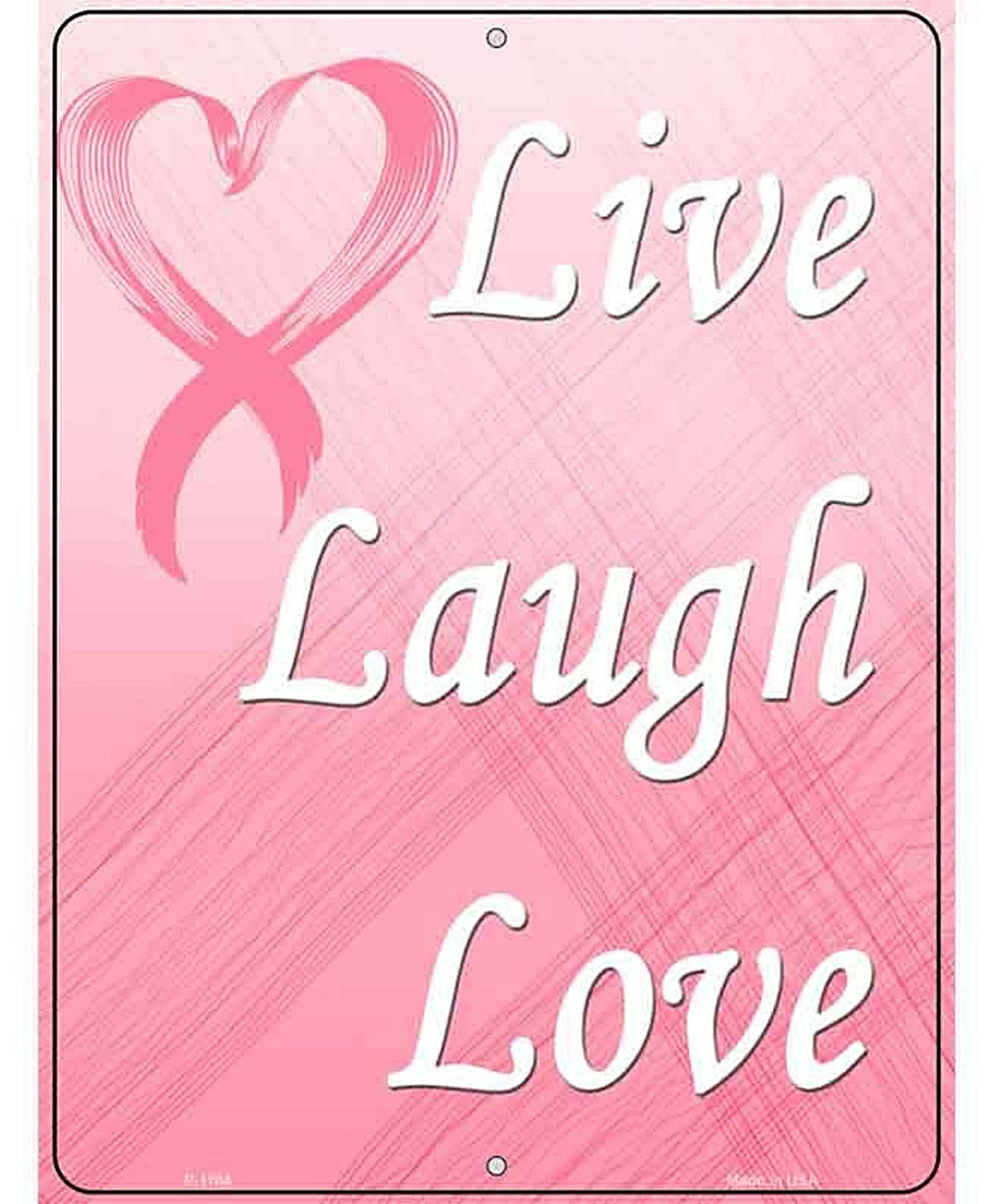 Live Laugh Love Breast Cancer Metal Novelty Parking Sign