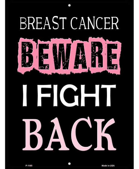 Beware I Fight Back Breast Cancer Metal Novelty Parking Sign