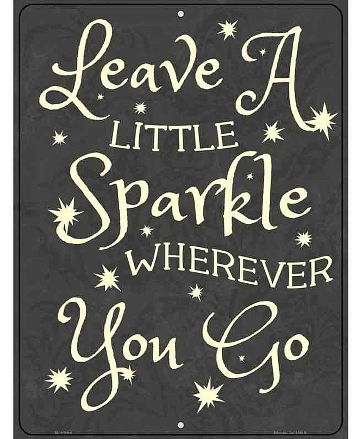 Leave A Little Sparkle Metal Novelty Parking Sign