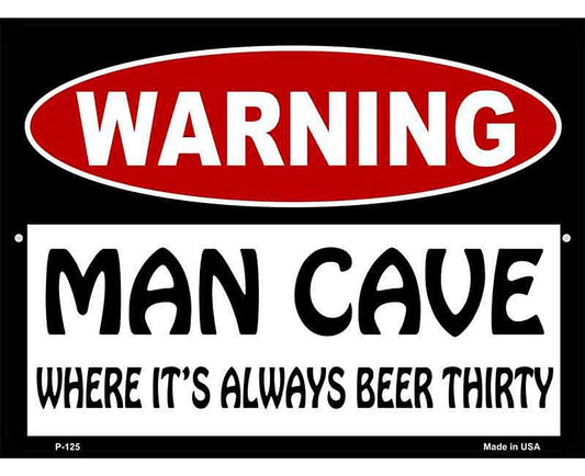 Man Cave Its Always Beer Thirty Metal Novelty Parking Sign