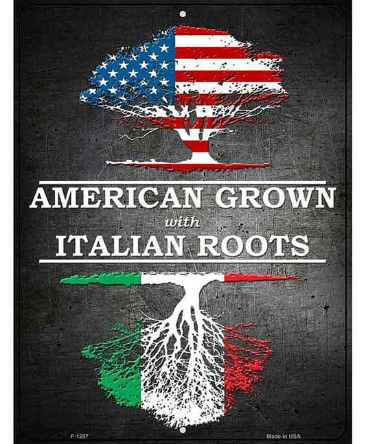 American Grown Italian Roots Metal Novelty Parking Sign