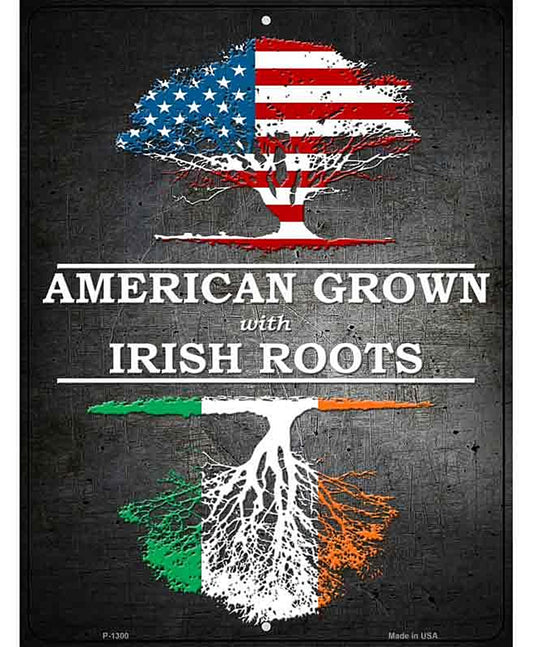 American Grown Irish Roots Metal Novelty Parking Sign