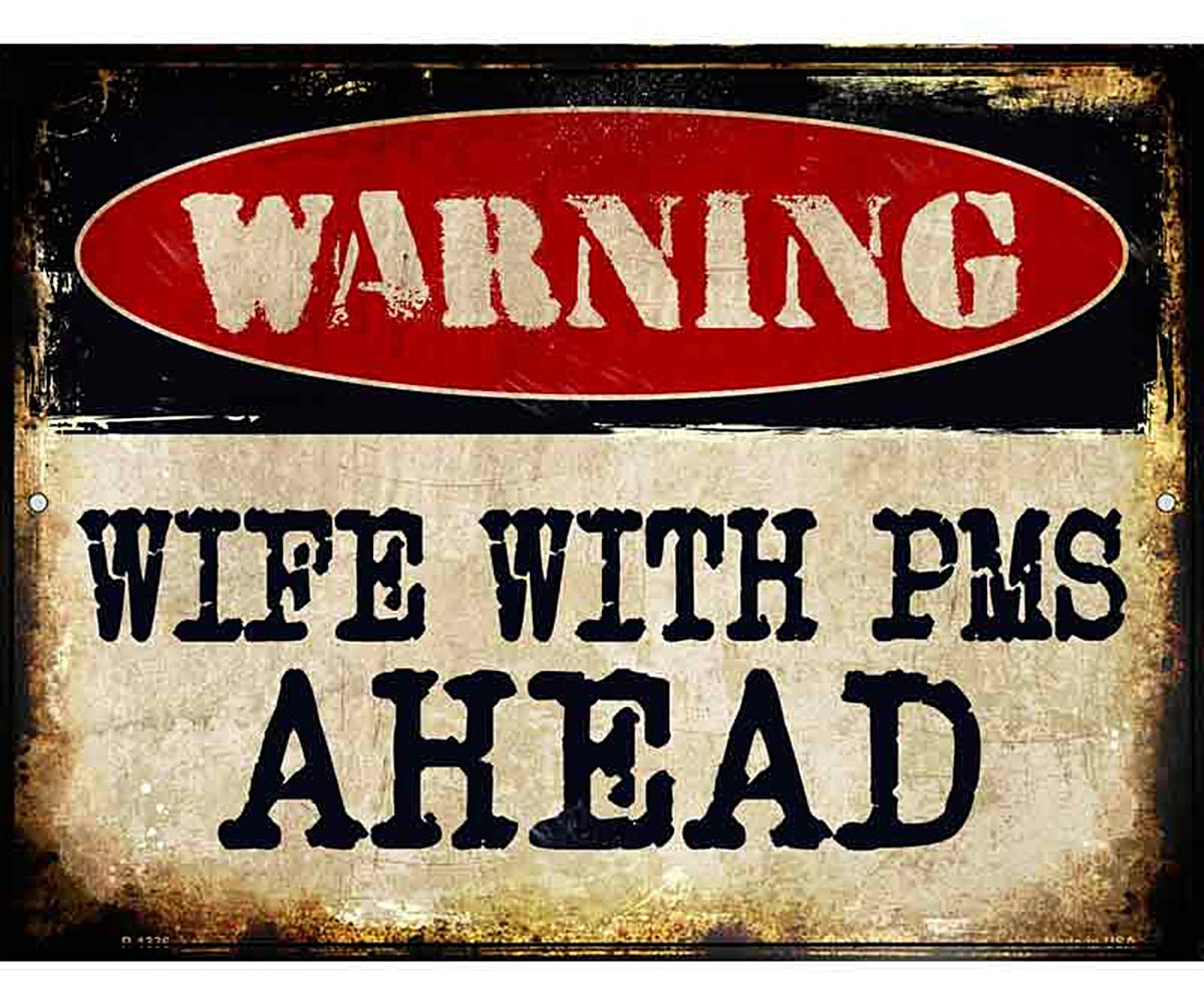 Wife With PMS Metal Novelty Parking Sign
