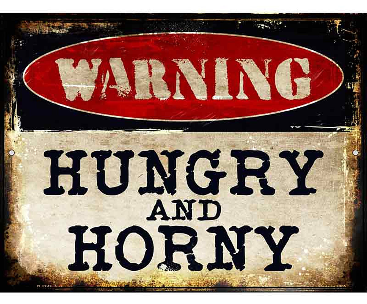 Hungry And Horny Metal Novelty Parking Sign