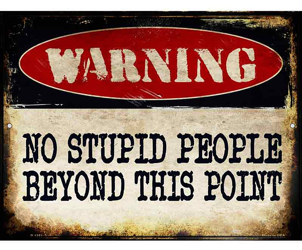 No Stupid People Metal Novelty Parking Sign