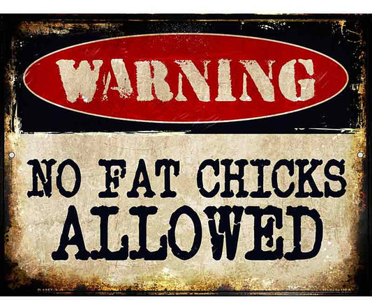 No Fat Chicks Allowed Metal Novelty Parking Sign