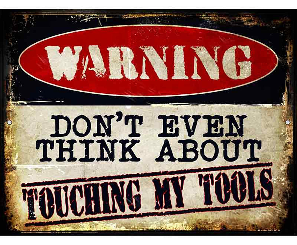 Touching My Tools Metal Novelty Parking Sign