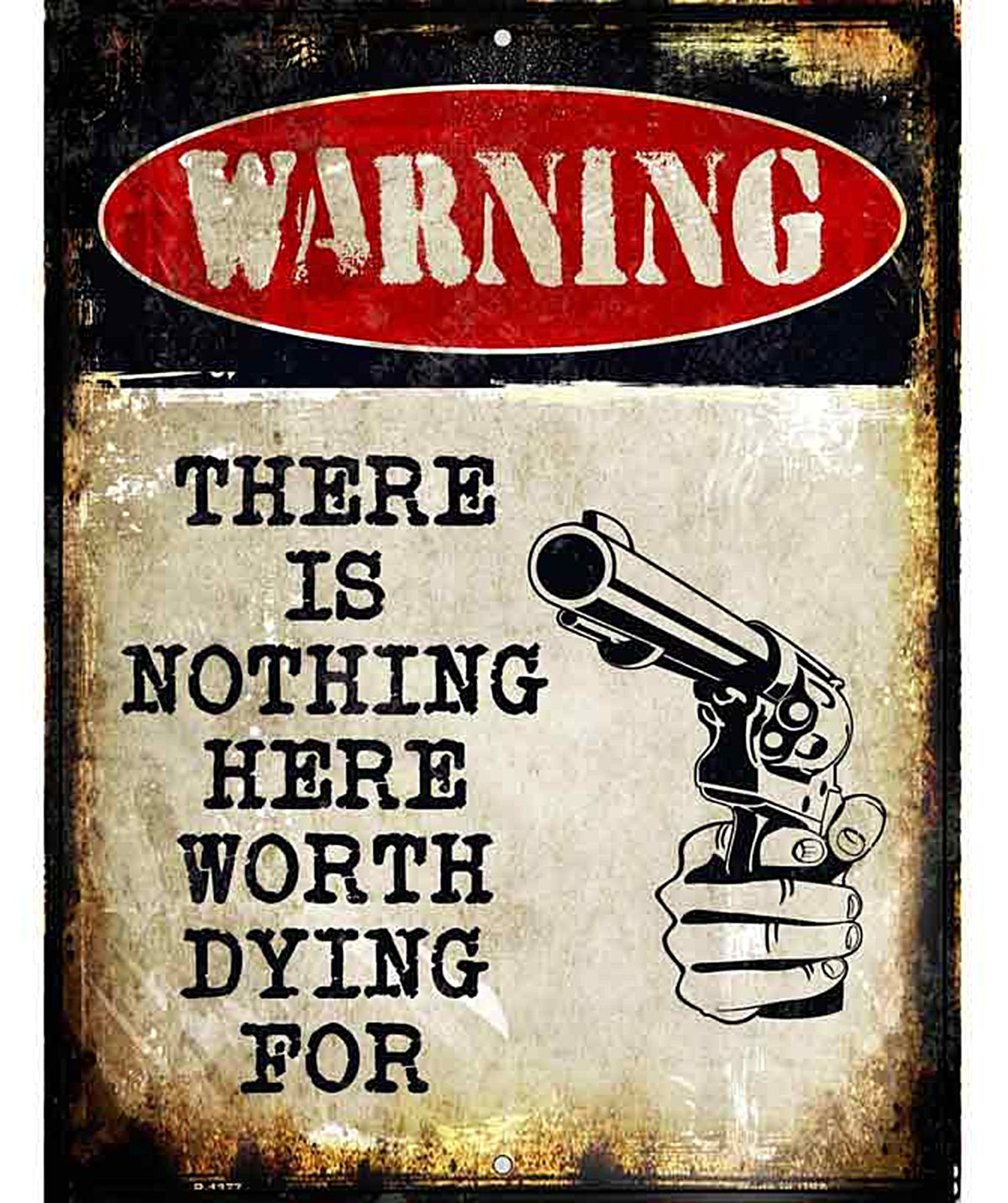 Nothing Worth Dying Metal Novelty Parking Sign