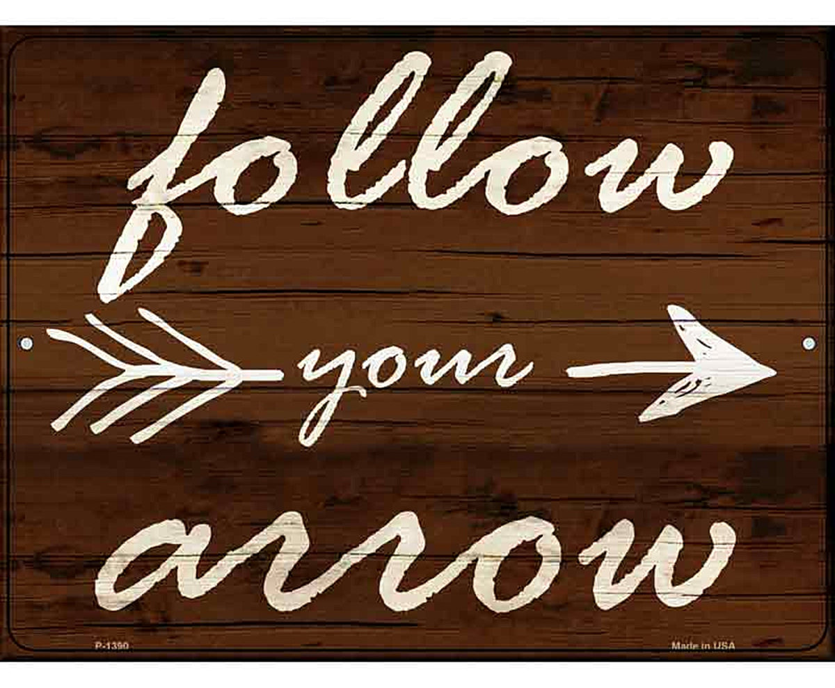 Follow Your Arrow Metal Novelty Parking Sign