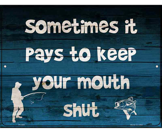 Keep Your Mouth Shut Metal Novelty Parking Sign