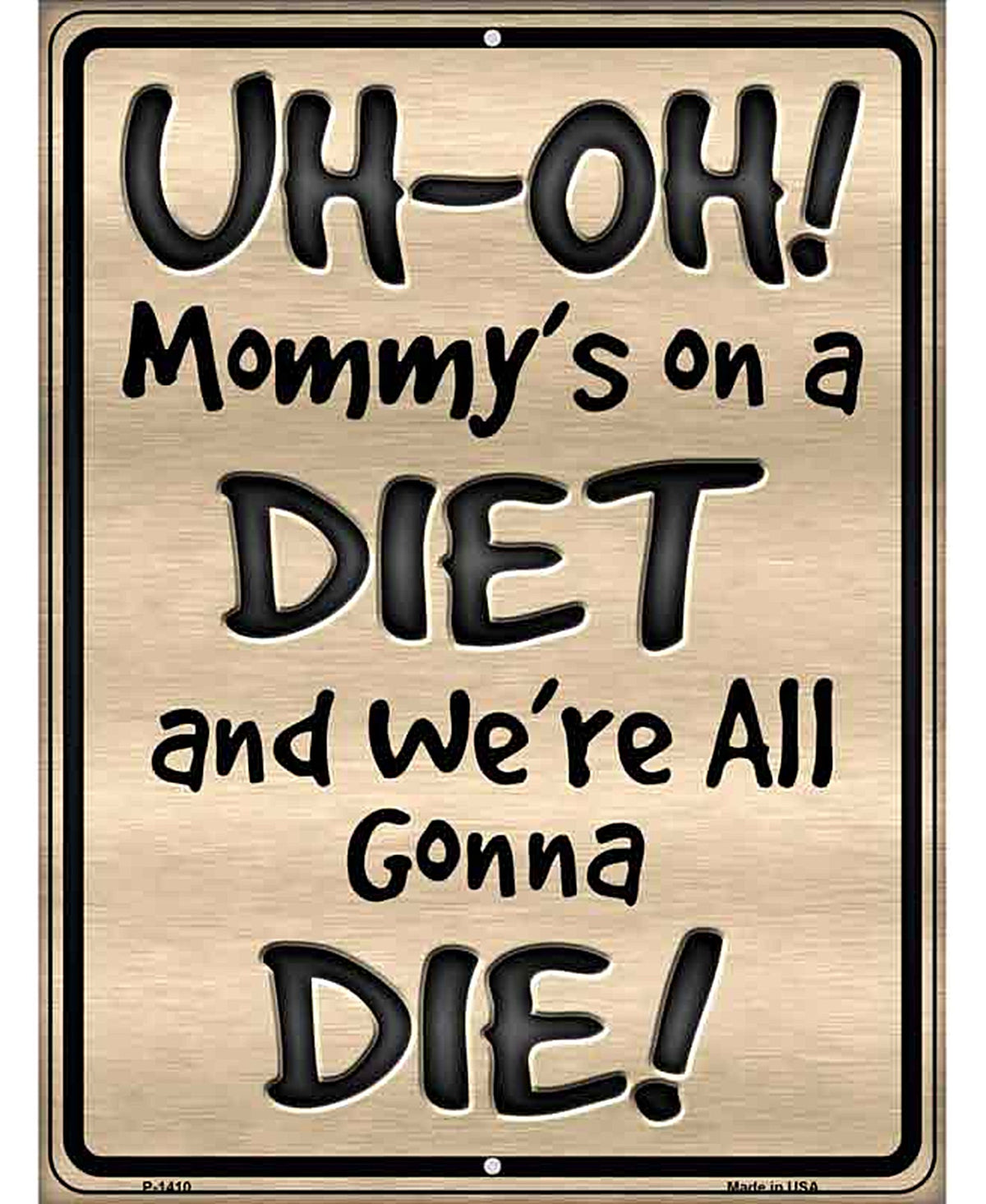 We Are Gonna Die Metal Novelty Parking Sign