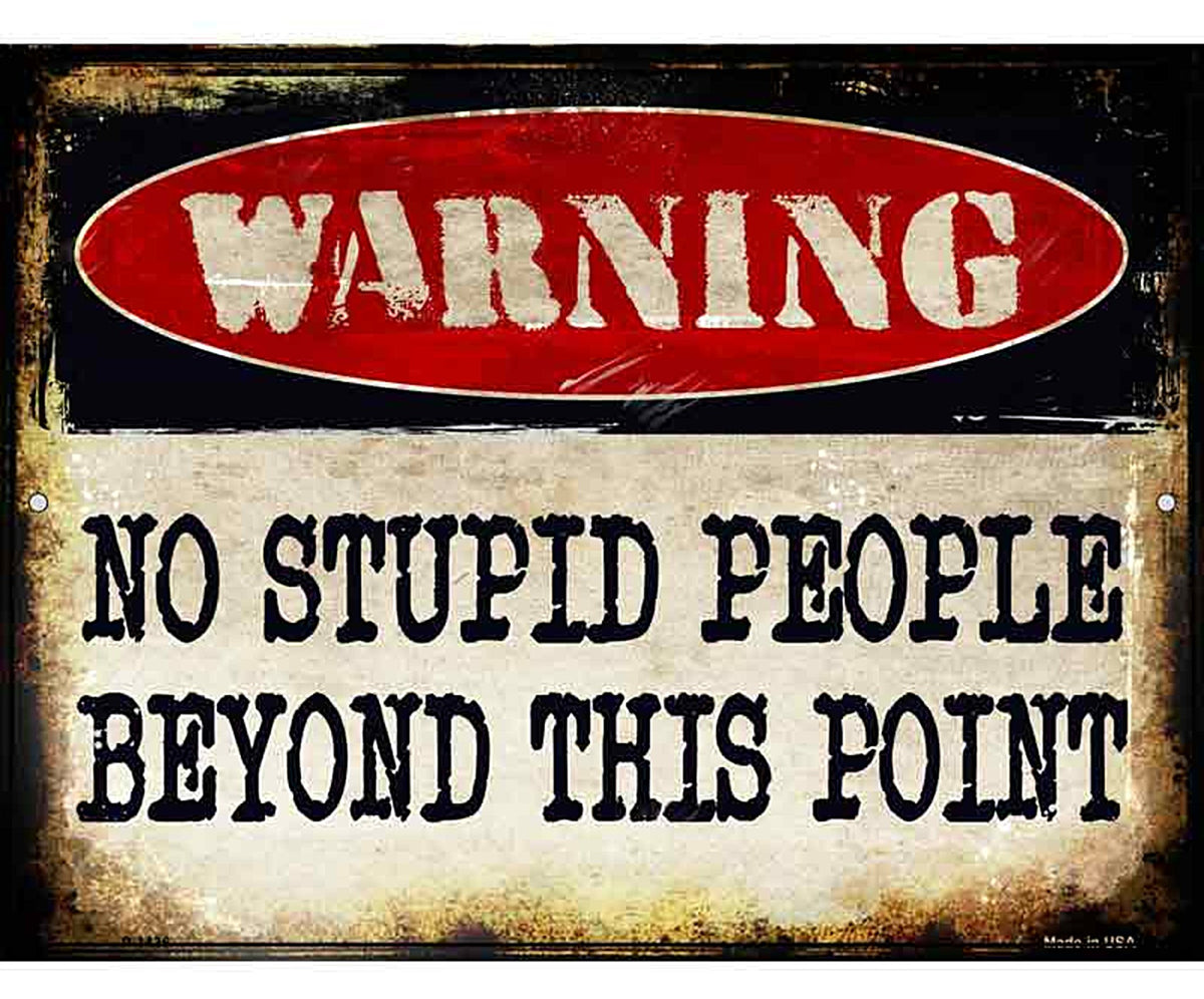 No Stupid People Metal Novelty Parking Sign P-1436