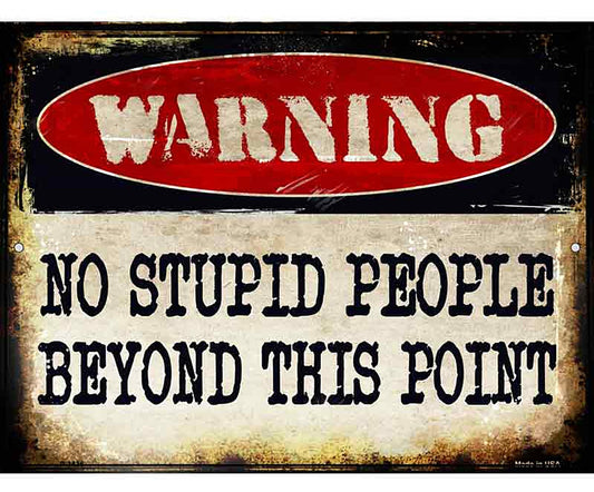 No Stupid People Metal Novelty Parking Sign P-1436