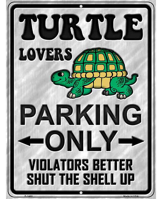 Turtle Lovers Parking Only Metal Novelty Parking Sign