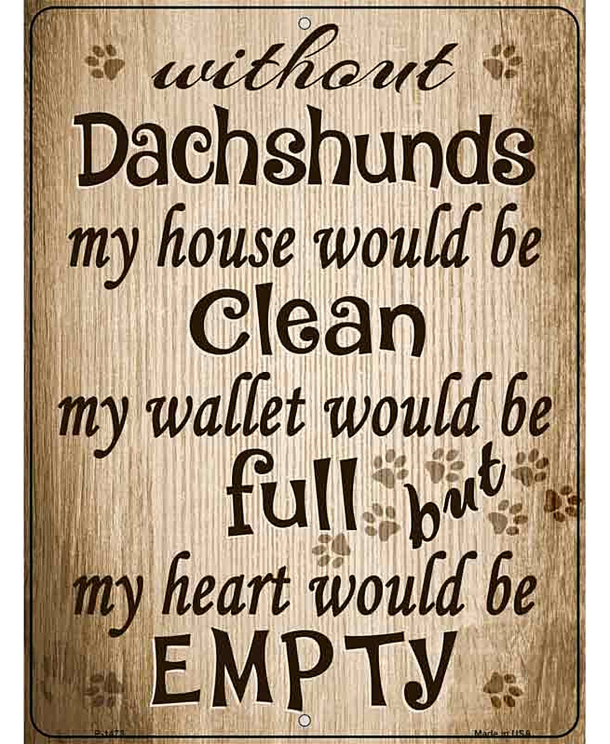 Without Dachshunds Metal Novelty Parking Sign