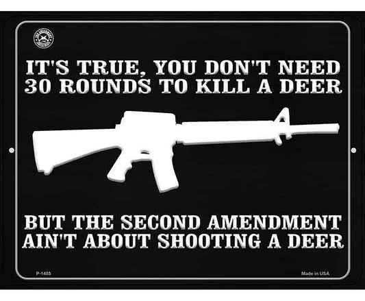Aint About Shooting A Deer Metal Novelty Parking Sign