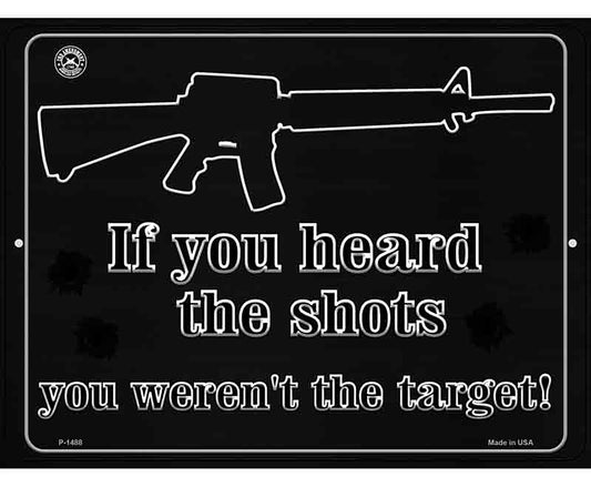 If You Heard The Shot You Werent The Target Metal Novelty Parking Sign