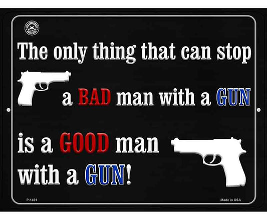 The Only Thing That Can Stop A Bad Man With A Gun Metal Novelty Parking Sign