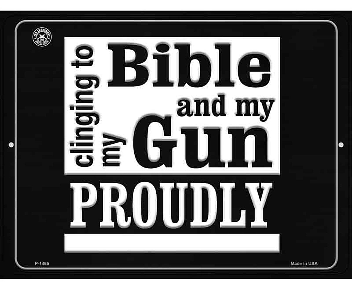 Clinging On To My Bible And My Gun Proudly Metal Novelty Parking Sign