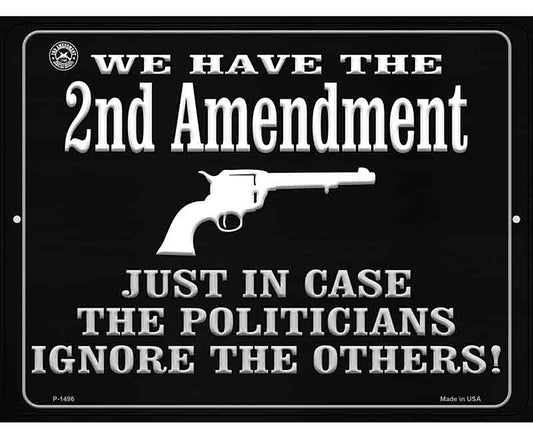 We Have The 2nd Amendment Just In Case Metal Novelty Parking Sign