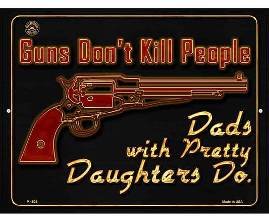 Guns Dont Kill People Metal Novelty Parking Sign