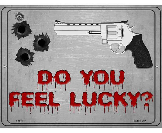 Do You Feel Lucky Metal Novelty Parking Sign
