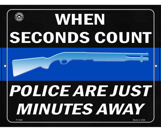 When Seconds Count Police Are Minutes Away Metal Novelty Parking Sign