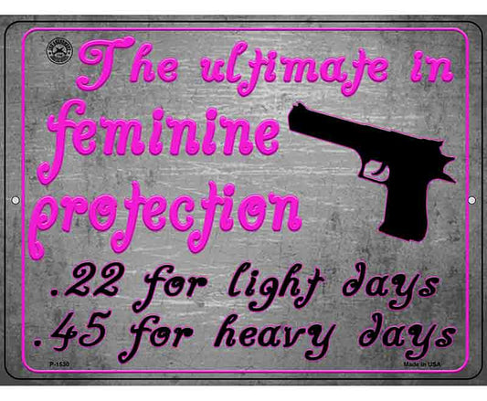 The Ultimate In Feminine Protection Metal Novelty Parking Sign