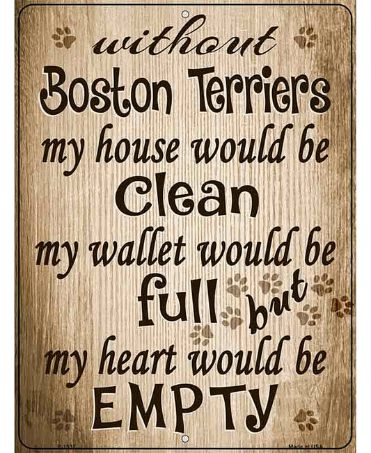 Without Boston Terriers My House Would Be Clean Metal Novelty Parking Sign