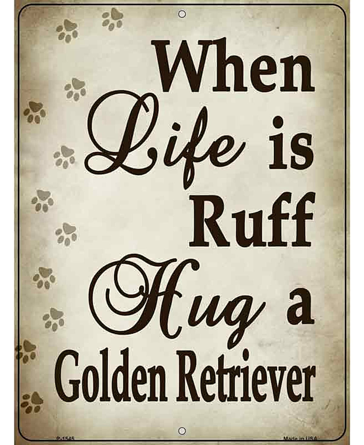 When Life Is Ruff Hug A Golden Retriever Metal Novelty Parking Sign