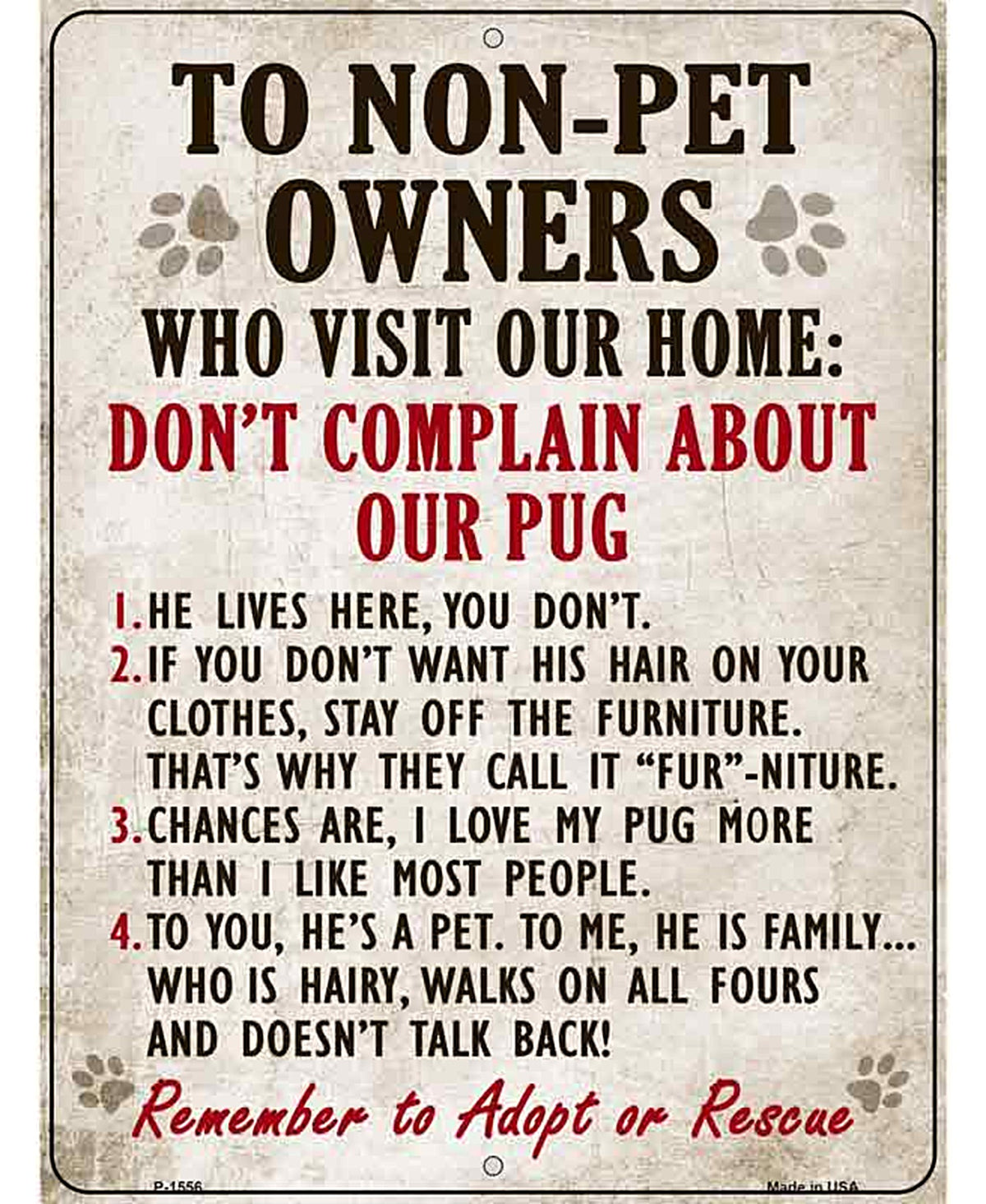 To Non-Pet Owners Dont Complain About Our Pug Metal Novelty Parking Sign