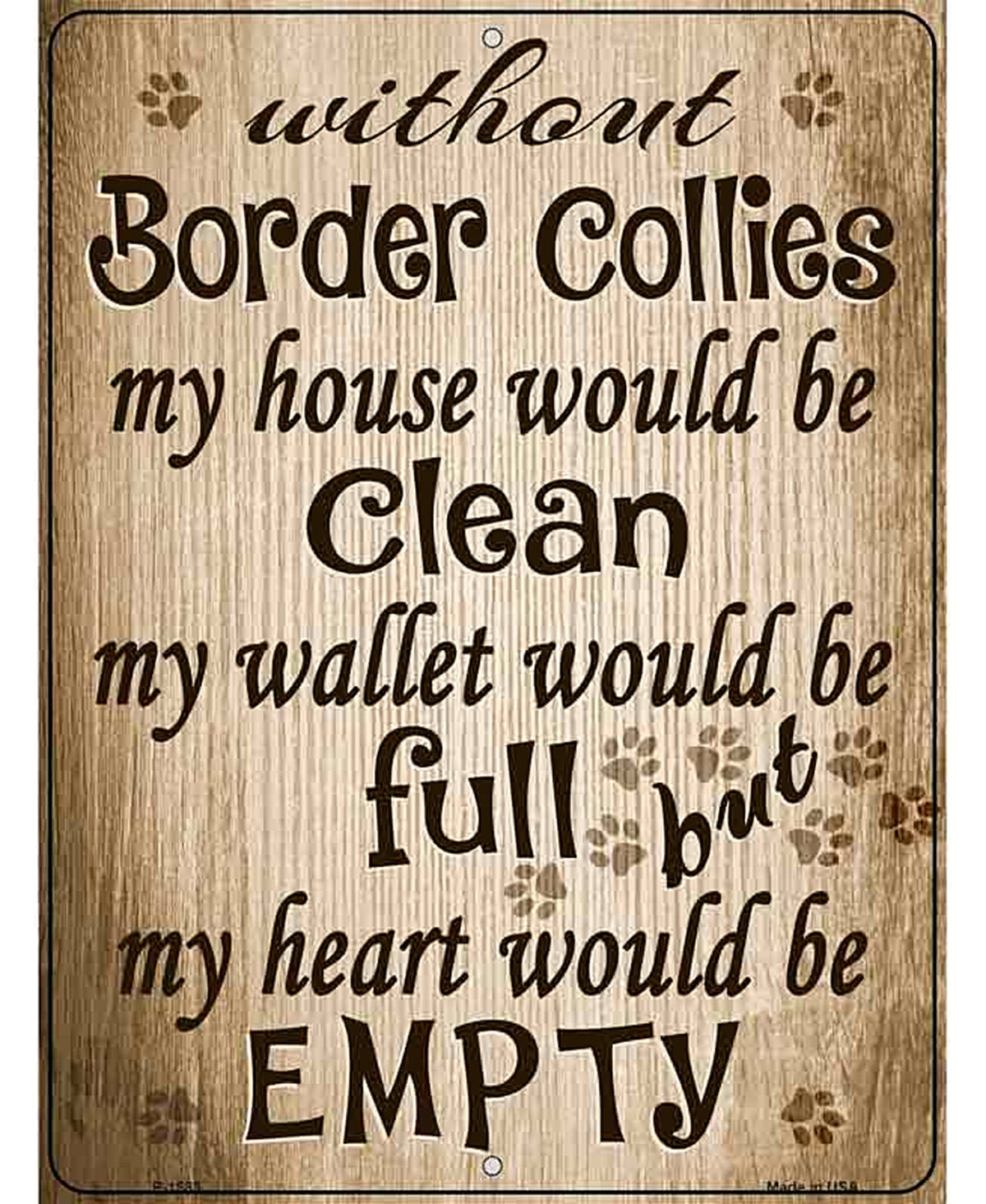 Without Border Collies My House Would Be Clean Metal Novelty Parking Sign