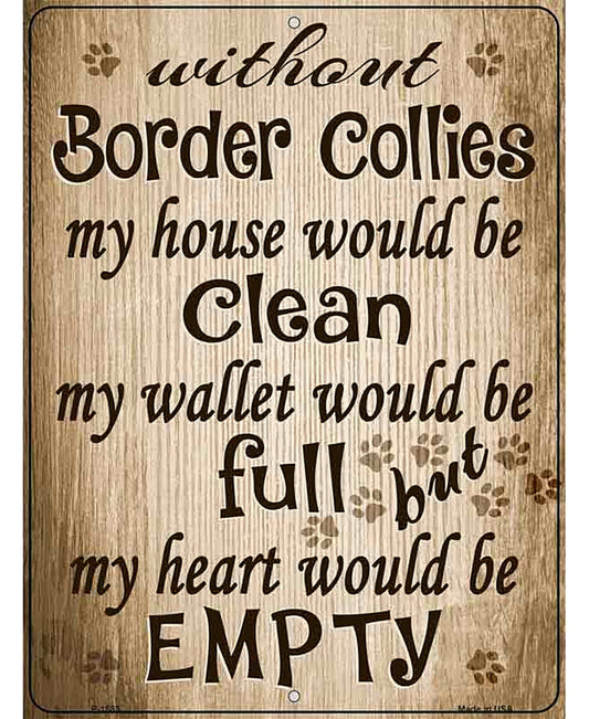 Without Border Collies My House Would Be Clean Metal Novelty Parking Sign