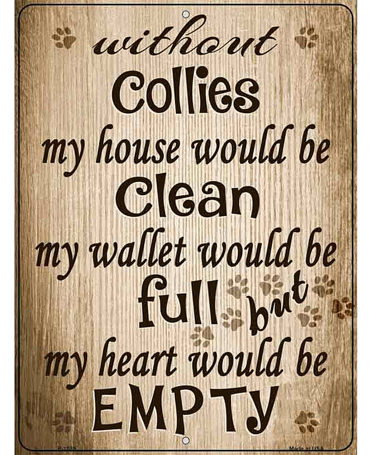 Without Collies My House Would Be Clean Metal Novelty Parking Sign