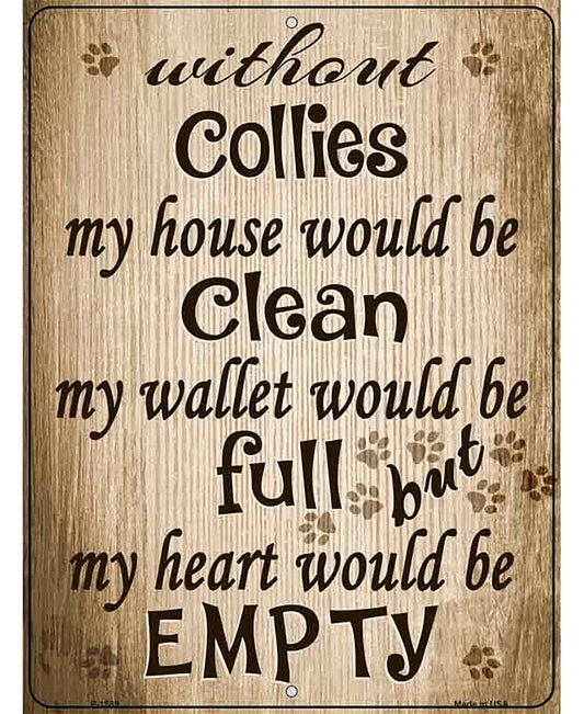 Without Collies My House Would Be Clean Metal Novelty Parking Sign