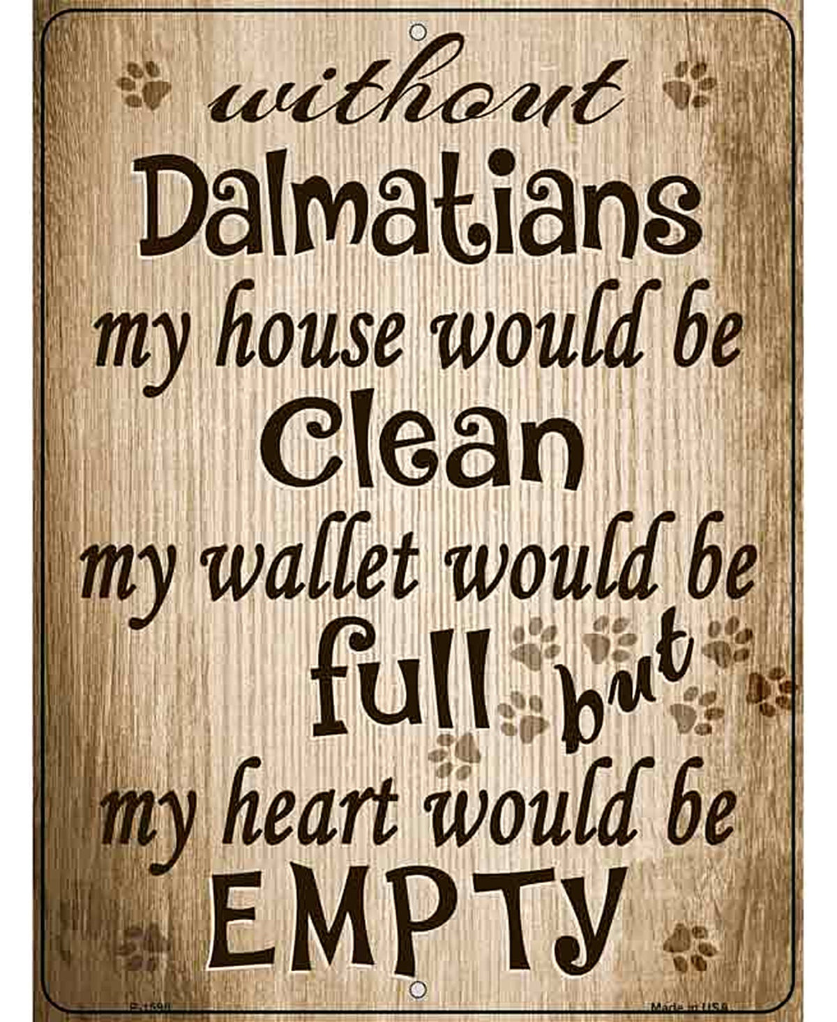 Without Dalmations My House Would Be Clean Metal Novelty Parking Sign