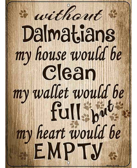 Without Dalmations My House Would Be Clean Metal Novelty Parking Sign