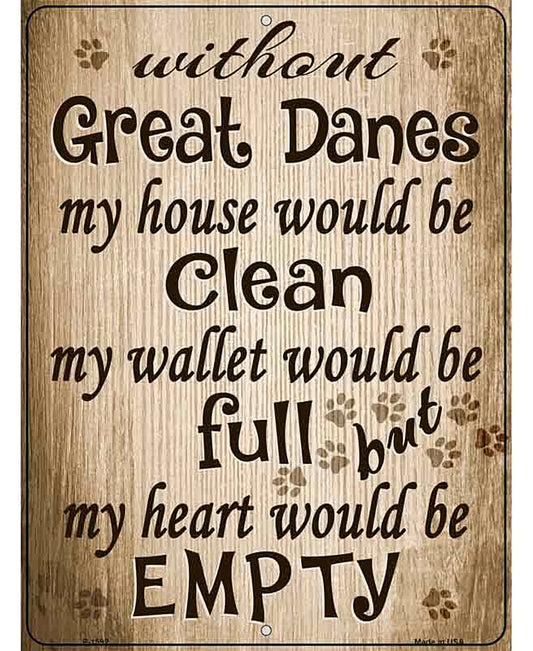 Without Great Danes My House Would Be Clean Metal Novelty Parking Sign