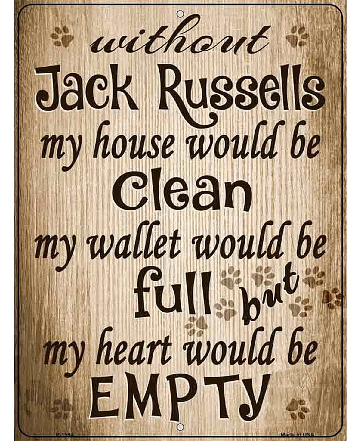 Without Jack Russells My House Would Be Clean Metal Novelty Parking Sign