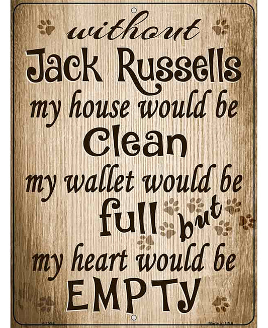 Without Jack Russells My House Would Be Clean Metal Novelty Parking Sign