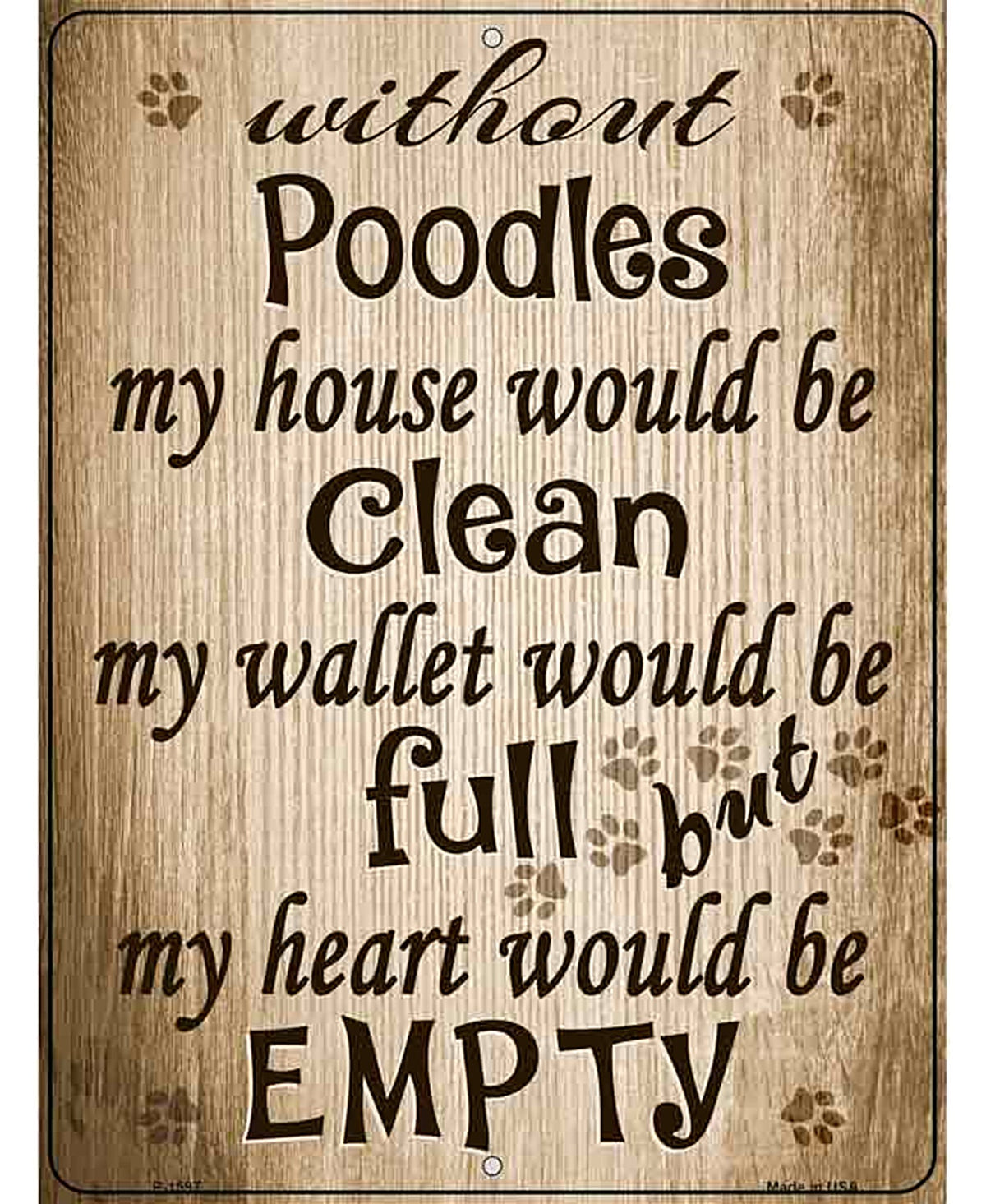 Without Poodles My House Would Be Clean Metal Novelty Parking Sign