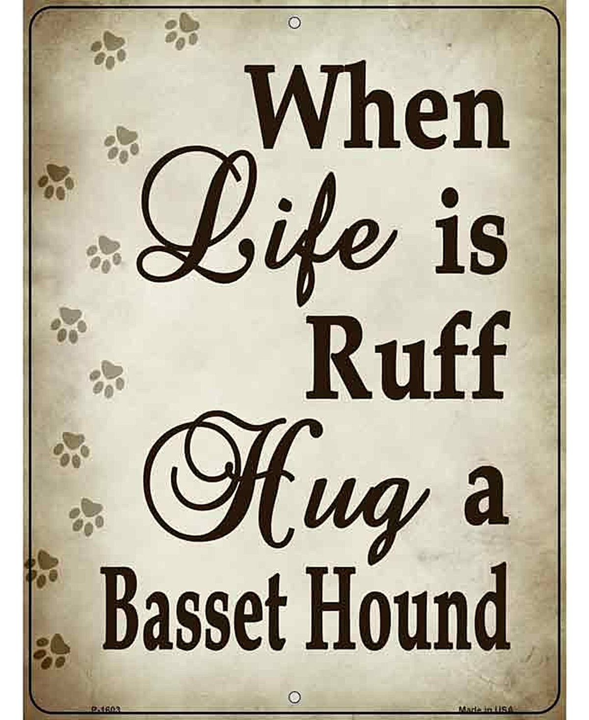 When Life Is Ruff Hug A Basset Hound Parking Sign Metal Novelty