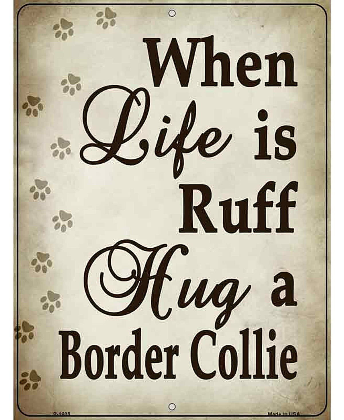 When Life Is Ruff Hug A Border Collie Parking Sign Metal Novelty