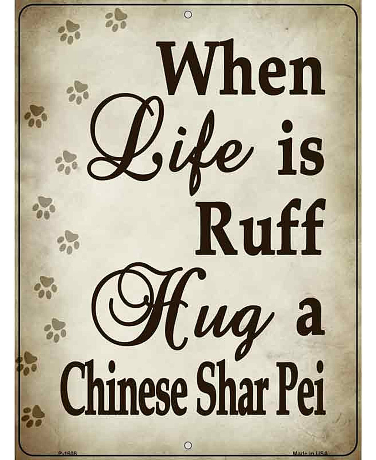 When Life Is Ruff Hug A Chinese Shar Fei Parking Sign Metal Novelty