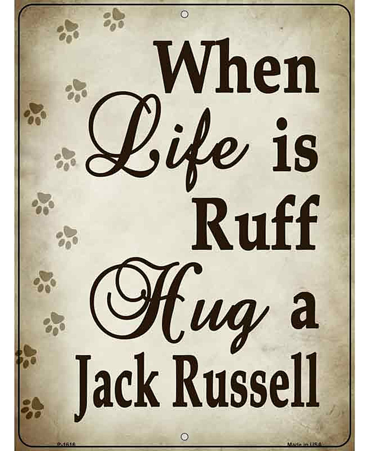 When Life Is Ruff Hug A Jack Russell Parking Sign Metal Novelty