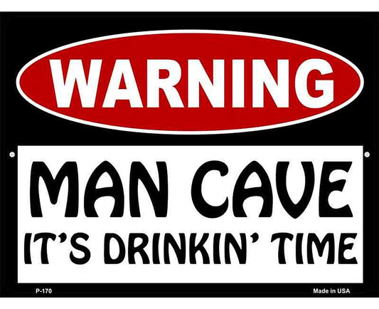 Man Cave Its Drinkin Time Metal Novelty Parking Sign